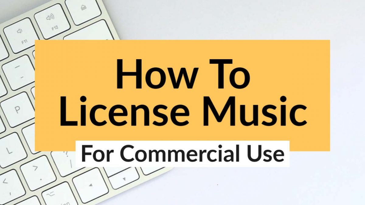 How To License Music For Commercial Use