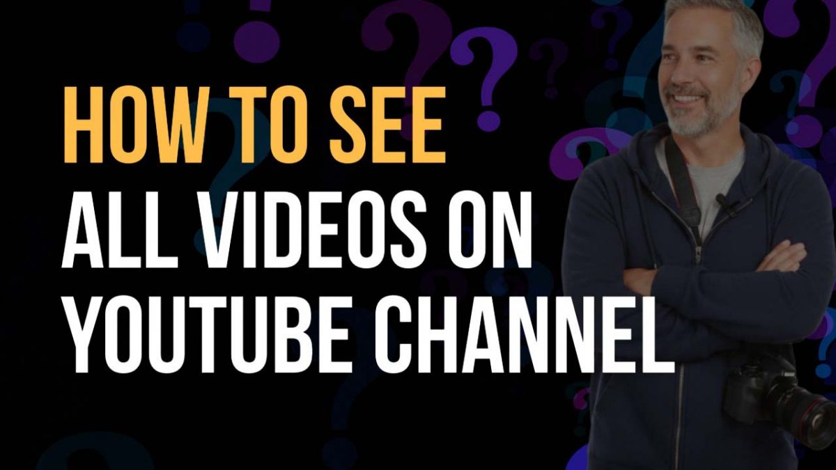 How To See All Videos On A YouTube Channel best method