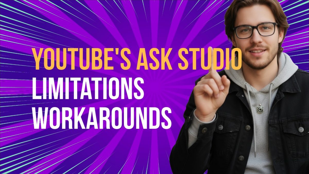 how to work around youtube ask studio limitations